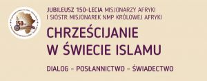 Międzynarodowe Sympozjum "Chrześcijanie w świecie islamu".